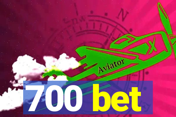 700 bet